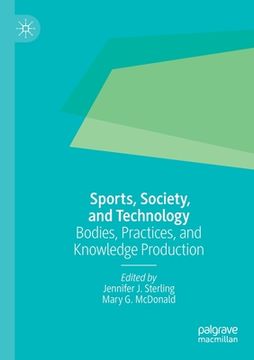 portada Sports, Society, and Technology: Bodies, Practices, and Knowledge Production (in English)