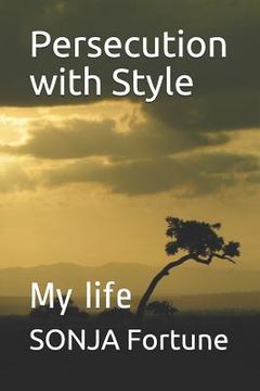portada Persecution with Style: My Life (en Inglés)