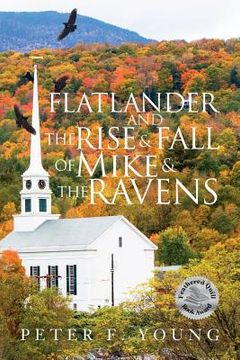 portada Flatlander and the Rise and Fall of Mike and the Ravens