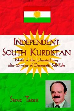 portada independent south kurdistan: north of the liberated iraq after 15 years of democratic self-rule (en Inglés)