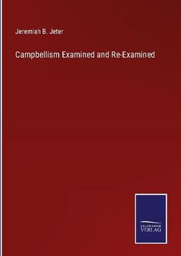 portada Campbellism Examined and Re-Examined (en Inglés)