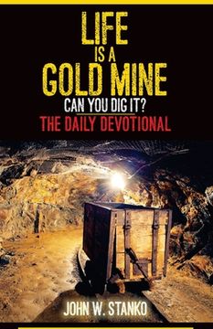 portada Life is a Gold Mine: The Daily Devotional (en Inglés)