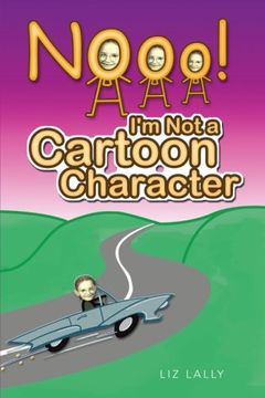 portada Noooo! I'm not a Cartoon Character (in English)