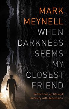 portada When Darkness Seems My Closest Friend: Reflections On Life And Ministry With Depression (Paperback) (en Inglés)