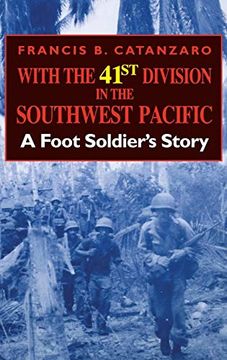 portada With the 41St Division in the Southwest Pacific: A Foot Soldier's Story (en Inglés)