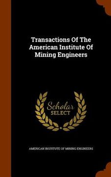 portada Transactions Of The American Institute Of Mining Engineers (en Inglés)