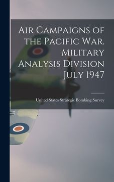 portada Air Campaigns of the Pacific war. Military Analysis Division July 1947 (en Inglés)