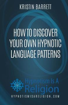 portada How To Discover Your Own Hypnotic Language Patterns