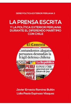 portada La Prensa Escrita y la Política Exterior Peruana Durante el Diferendo Marítimo con Chile (in Spanish)
