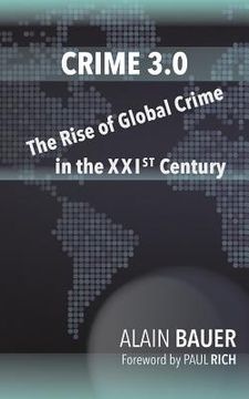 portada Crime 3.0: The Rise of Global Crime in the XXIst Century (en Inglés)