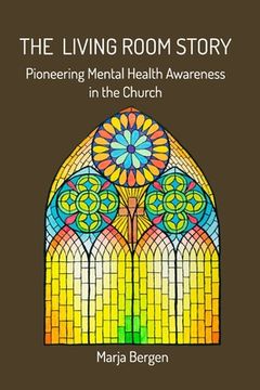 portada The Living Room Story: Pioneering Mental Health Awareness in the Church (en Inglés)