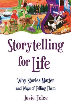 portada storytelling for life: why stories matter and ways of telling them (en Inglés)