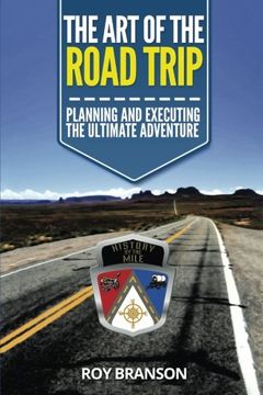 portada The Art of the Road Trip: Planning And Executing The Ultimate Adventure