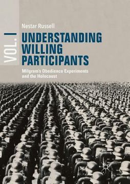 portada Understanding Willing Participants, Volume 1: Milgram's Obedience Experiments and the Holocaust (en Inglés)