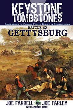 portada Keystone Tombstones Battle of Gettysburg: Biographies of Famous People Buried in Pennsylvania: 11 (en Inglés)