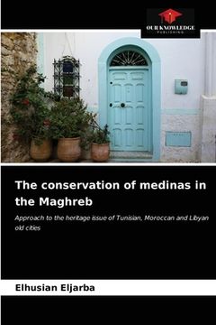 portada The conservation of medinas in the Maghreb