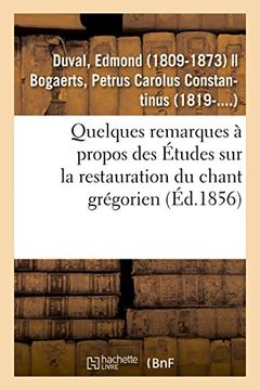 portada Quelques Remarques à Propos des Études sur la Restauration du Chant Grégorien (Arts) (en Francés)