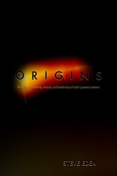 portada Origins: Restoring the identity, mission, and leadership of God's greatest creation! (en Inglés)