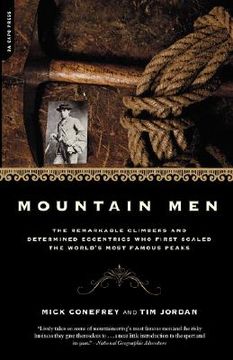 portada mountain men: a history of the remarkable climbers and determined eccentrics who first scaled the world's most famous peaks (in English)