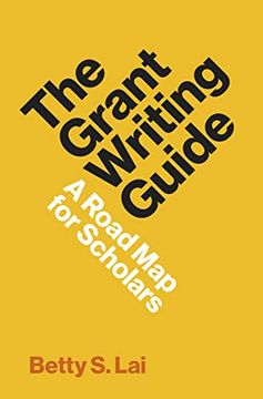 portada The Grant Writing Guide: A Roadmap for Scholars (Skills for Scholars) (en Inglés)
