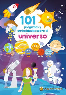 portada 101 Preguntas Y Curiosidades Sobre El Universo / 101 Questions and Curiosities a Bout the Universe (in Spanish)