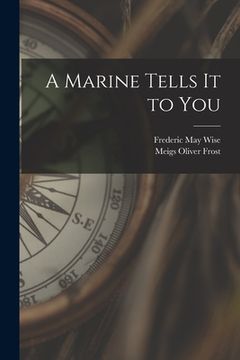 portada A Marine Tells It to You (en Inglés)