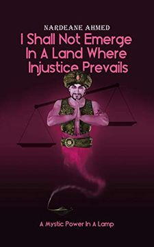 portada I Shall not Emerge in a Land Where Injustice Prevails: A Mystic Power in a Lamp (1) (The Cardamom Chronicles) (in English)