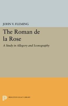 portada The Roman de la Rose: A Study in Allegory and Iconography (Princeton Legacy Library) (en Inglés)