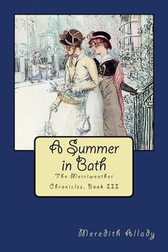 portada A Summer in Bath: The Merriweather Chronicles, Book III (en Inglés)