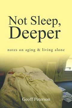 portada Not Sleep, Deeper: Notes on Aging & Living Alone (en Inglés)