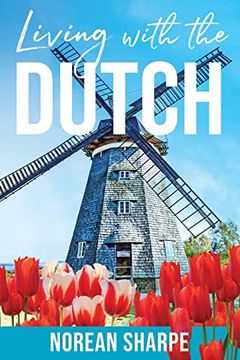 portada Living With the Dutch: An American Woman Finds Friendship Abroad (en Inglés)