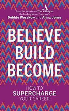portada Believe. Build. Become. How to Supercharge Your Career (en Inglés)