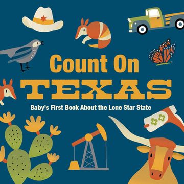 portada Count on Texas: Baby’S First Book About the Lone Star State (en Inglés)