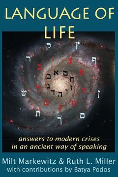 portada Language of Life: answers to modern crises in an ancient way of speaking (en Inglés)