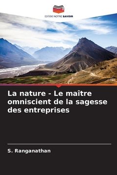 portada La nature - Le maître omniscient de la sagesse des entreprises (en Francés)