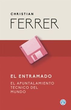 portada El Entramado, de Christian Ferrer. Editorial Ediciones Godot, Tapa Blanda, Edici n 1 en Espa ol