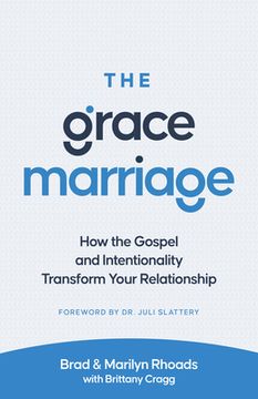 portada The Grace Marriage: How the Gospel and Intentionality Transform Your Relationship (en Inglés)