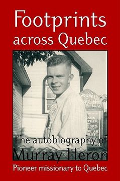 portada footprints across quebec: the autobiography of murray heron (en Inglés)