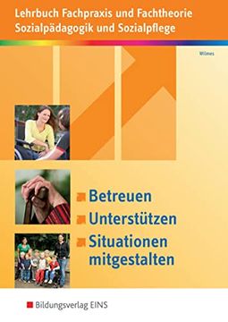 portada Betreuen, Unterstützen, Situationen Mitgestalten: Lehrbuch Fachpraxis und Fachtheorie Sozialpädagogik und Sozialpflege Lehr-/Fachbuch (in German)