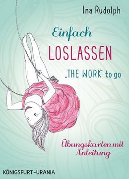portada Einfach Loslassen - "The Work" to go (en Alemán)