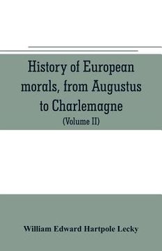 portada History of European morals, from Augustus to Charlemagne (in English)