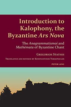 portada Introduction to Kalophony, the Byzantine ars Nova; The Anagrammatismoi and Mathēmata of Byzantine Chant (1) (Studies in Eastern Orthodoxy) (in English)