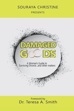 portada Damaged Goods: A Woman's Guide to Surviving Divorce...and Other Matters (en Inglés)