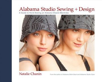 portada Alabama Studio Sewing + Design: A Guide to Hand-Sewing an Alabama Chanin Wardrobe 