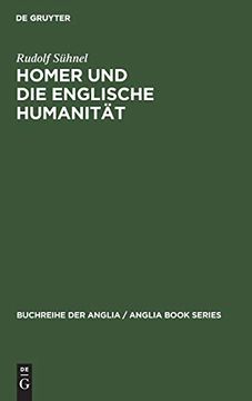 portada Homer und die Englische Humanität: Chapmans und Popes Übersetzungskunst im Rahmen der Humanistischen Tradition (Buchreihe der Anglia (en Alemán)