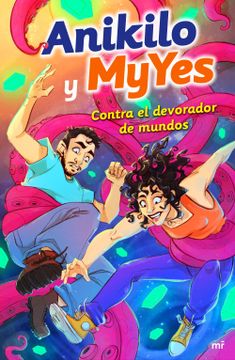 portada ANIKILO Y MYYES CONTRA EL DEVORADOR DE MUNDOS