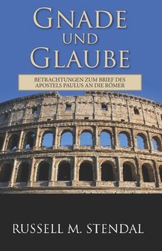 portada Gnade Und Glaube: Betrachtungen Zum Brief Des Apostels Paulus an Die Römer (in German)