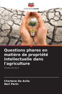 portada Questions phares en matière de propriété intellectuelle dans l'agriculture