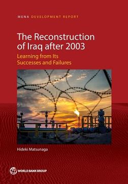 portada The Reconstruction of Iraq after 2003: Learning from Its Successes and Failures (en Inglés)