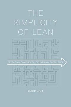 portada The Simplicity of Lean: Defeating Complexity, Delivering Excellence (en Inglés)